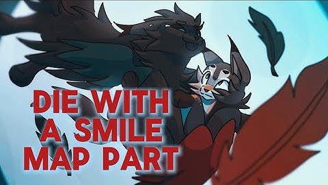 Die with a smile // MAP PART 25 // COMPLETE