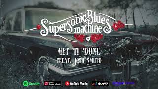 Supersonic Blues Machine - Get It Done (Feat. Josh Smith) Voodoo Nation