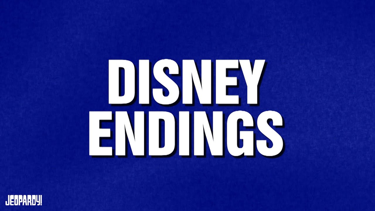 Disney Endings Categories JEOPARDY! YouTube