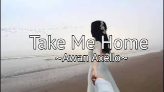 Download lagu Awan Axello - Take Me Home - ( Fvnky House )