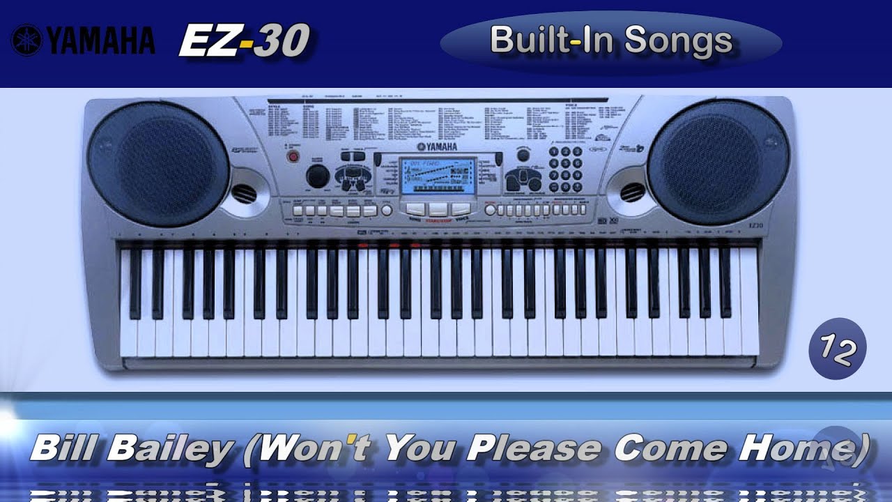 012 - Bill Bailey (Won't You Please Come Home) - Yamaha EZ-30 Built-In Songs 012 - Bill Bailey (Won't You Please Come Home) - Yamaha EZ-30 Built-In Songs