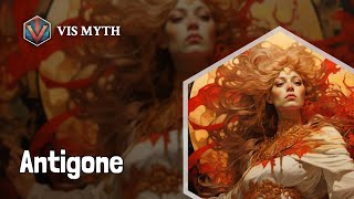 Who is Antigone｜Greek mythological figures｜VISMYTH