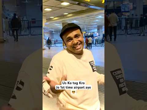 Tag us ko kro Jo 1st time airport jye