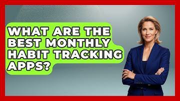 What Are The Best Monthly Habit Tracking Apps? - The Personal Growth Path