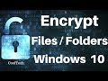 Using EFS Encryption to Secure Files and Folders on Windows 10