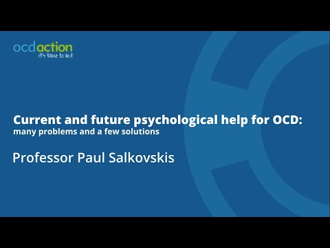 Current and Future Psychological Help for OCD, professor Paul Salkovskis, OCDA conference 2019