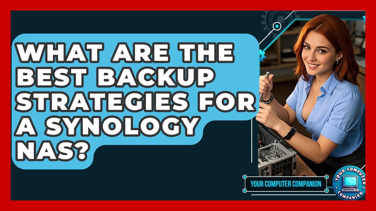 What Are The Best Backup Strategies For A Synology NAS? - Your Computer Companion