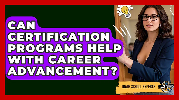 Can Certification Programs Help With Career Advancement? - Trade School Experts