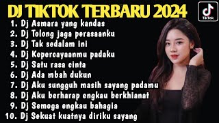 DJ TIKTOK TERBARU 2024 - DJ ASMARA YANG KANDAS - DJ TOLONG JAGA PERASAANKU FULL ALBUM