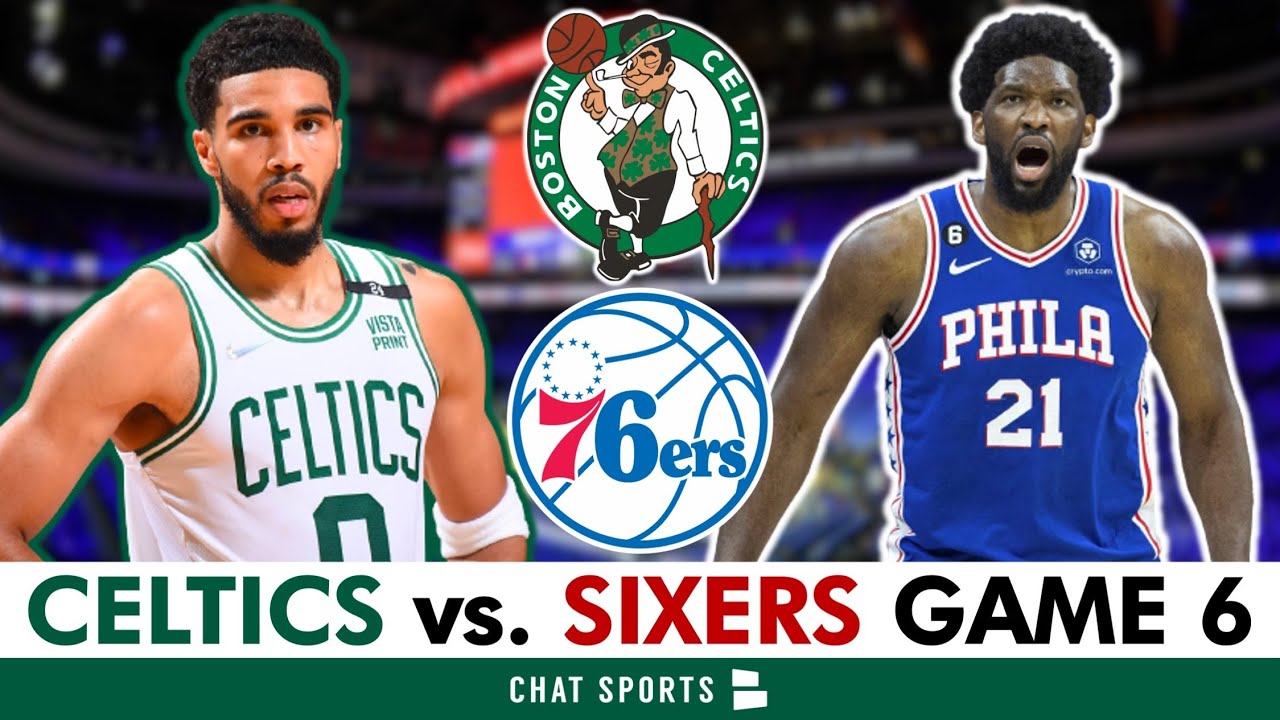 Celtics vs. 76ers Game 6 Live Streaming Scoreboard, PlayByPlay