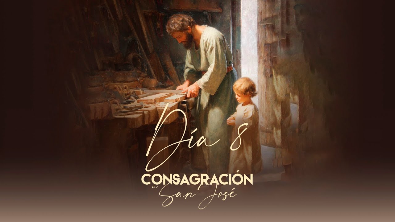 Día 8🤎Consagración a San José, del libro: San José, el humilde carpintero de Nazaret 