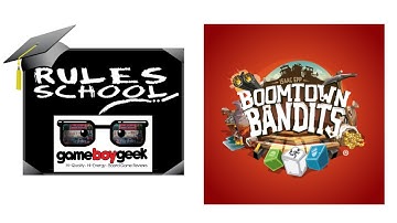 How to Play Boomtown Bandits Rules School with the Game Boy Geek