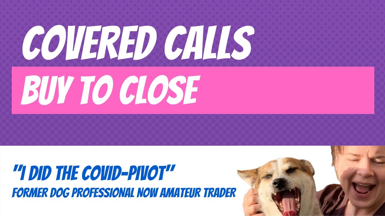 Covered Calls - Buy to Close - YouTube
