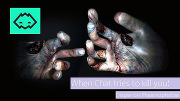 When chat messes with your game! Dixper on Phasmophobia!