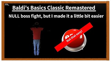 BBCR - NULL boss fight, but I made it a little bit easier (not a child