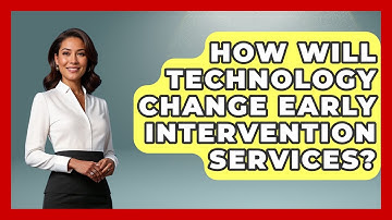How Will Technology Change Early Intervention Services? - Brain Development Hub