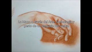 La Mano a través del Arte (Parte 2) Simbología y gesto de un lenguaje no verbal | Creative17