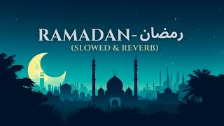 Ramadan - رمضان (Slowed   Reverb) By Mehar Zain | #alquranicverses