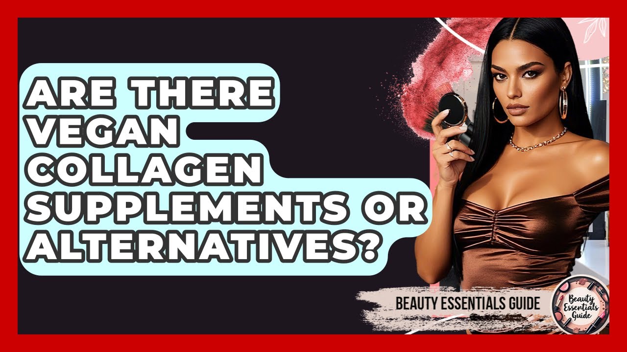Are There Vegan Collagen Supplements Or Alternatives? - Beauty Essentials Guide