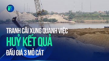 Tranh cãi xung quanh việc huỷ kết quả đấu giá 3 mỏ cát gần 1.700 tỷ đồng | VTC1