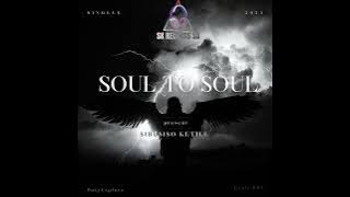 Sibusiso Ketile, BusyExplore & Cyatt RSA – Soul To Soul (feat. SpeakNice & Sawce DJ Fuego SA)
