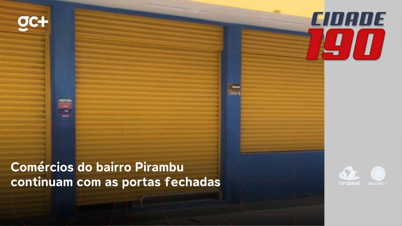 Comércios do bairro Pirambu continuam com as portas fechadas