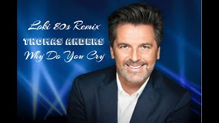 Thomas Anders -  Why Do You Cry ( Loki 80s _ Remix ) - 2023