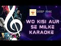 wo kisi aur kisi aur se milke | phir bawafai | Agam kumar nigam | Karaoke Original Track | Deeprmk