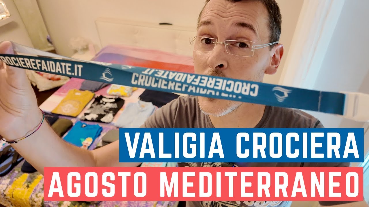 VALIGIA CROCIERA MEDITERRANEO: Cosa Porto per una Settimana di crociere nel Mediterraneo? 🌊🧳