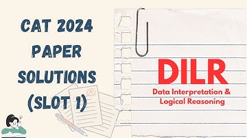 2024 Slot 1 DILR Paper with answers explained | CAT Solved Papers