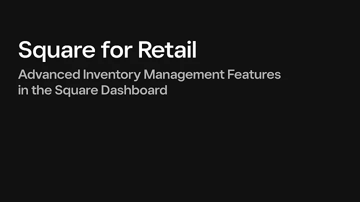 Square for Retail Advanced Inventory Management Features