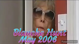 Blanche Hunt - May 2006 (All Blanche Scenes)