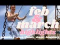 FEBRUARY &amp; MARCH HIGHLIGHTS!!!
