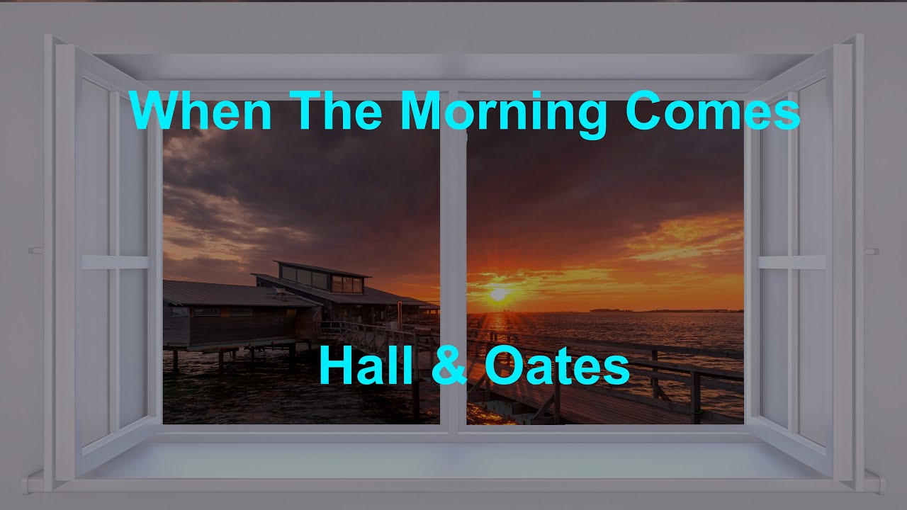 When The Morning Comes Hall Oates With Lyrics YouTube When The Morning Comes Hall Oates With Lyrics YouTube