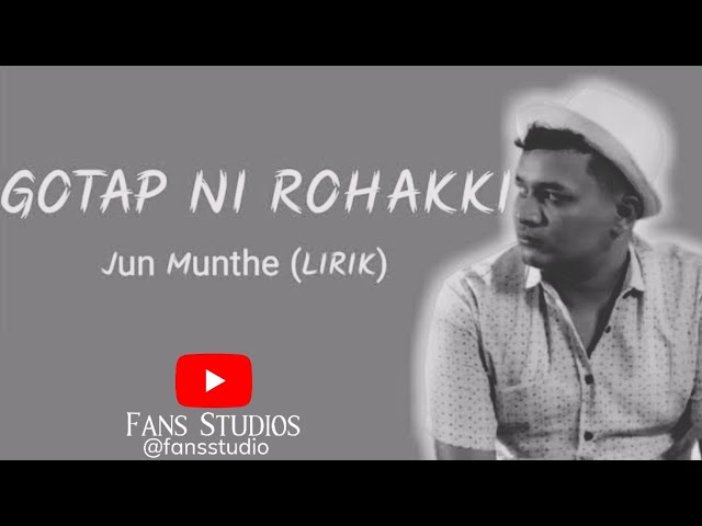 Jun Munthe - Gotap Ni Rohakki || Full lirik dan terjemahan|| Lagu menyentuh hati class=