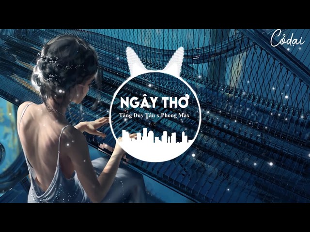 「Lyric Video」NGÂY THƠ - TĂNG DUY TÂN X PHONG MAX - Vietnamese Music - Nhạc EDM Hot Tik Tok class=