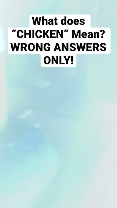 what-does-chicken-mean-wrong-answers-only-youtube
