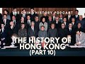 The History of Hong Kong (Part 10) | Ep. 110