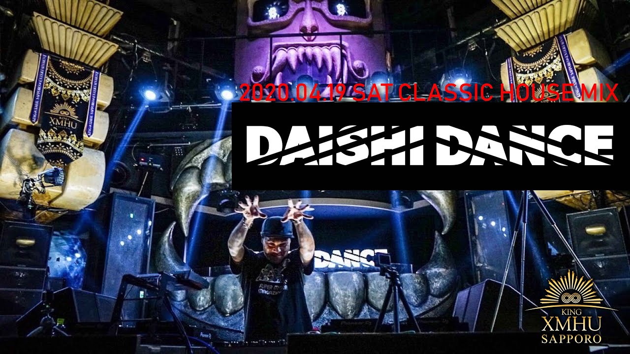 DAISHI DANCE at KING XMHU(SAPPORO)2020.4.19 SUNPIANO HOUSE/CLASSIC