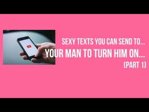 Sexy texts you can send to your man to turn him on (Part 1)