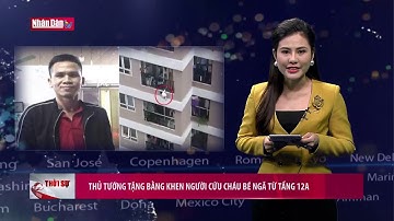 Thủ tướng tặng Bằng khen người cứu cháu bé ngã từ tầng 12A
