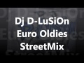 Dj dlusion  euro oldies street mix