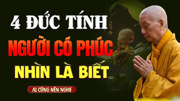 4 Đức Tính Của Người Có Phúc Đức, nhìn là biết ngay - HT. Thích Trí Quảng