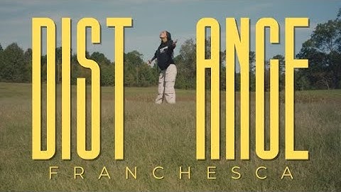 Distance | Franchesca |  (Official Music Video)