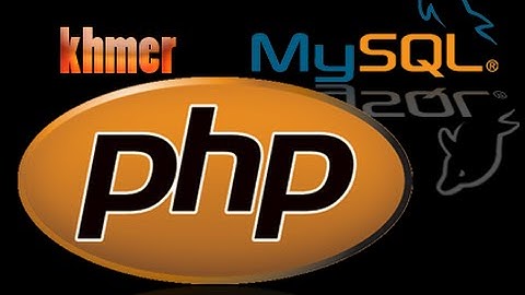 01 PHP&MY SQL- run and say hello-php mysql khmer- message  in PHP-Run code PHP-php khmer
