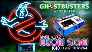 Ghostbusters LED Neon Sign Build / K40 &amp; Corel Laser Tutorial