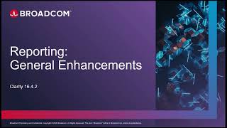 Clarity 16.4.2 - General Report Enhancements