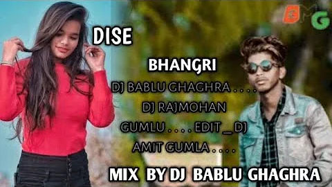 Dise Bhangri // New Nagpuri dj remix song // Mix by dj bablu ghaghra // All Hit Dj Songs Remixed //