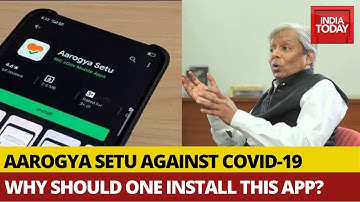 Why Should One Install Aarogya Setu App?; Prof K Vijayraghavan, Advisor To PM Explains