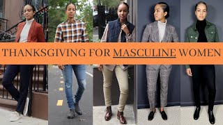 5 Thanksgiving Outfits for STUDS, BUTCH, TOMBOY, ANDROGYNOUS, STEM, UNISEX